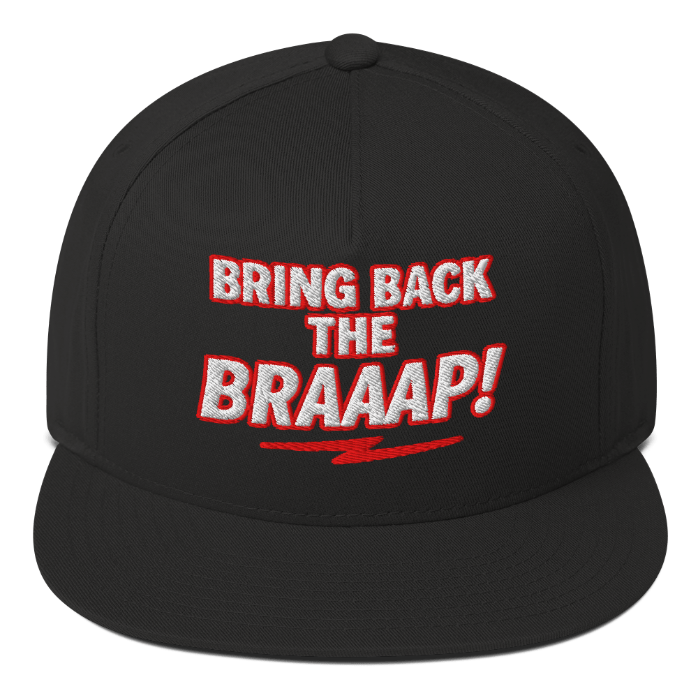 Bring the Braap Flat Bill Black - Kirik Motorsports